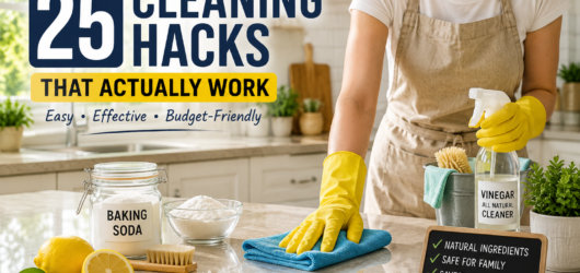 25 Easy Cleaning Hacks That Actually Work
